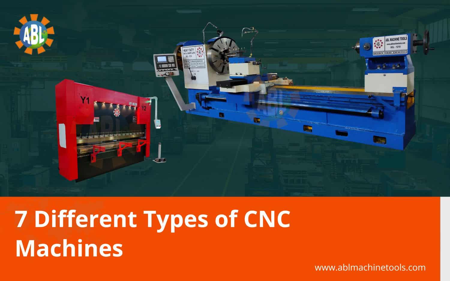 7 Different Types of CNC Machines – Their Features and Applications